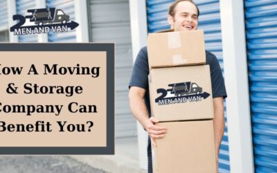 How A Moving & Storage Company Can Benefit You 2023