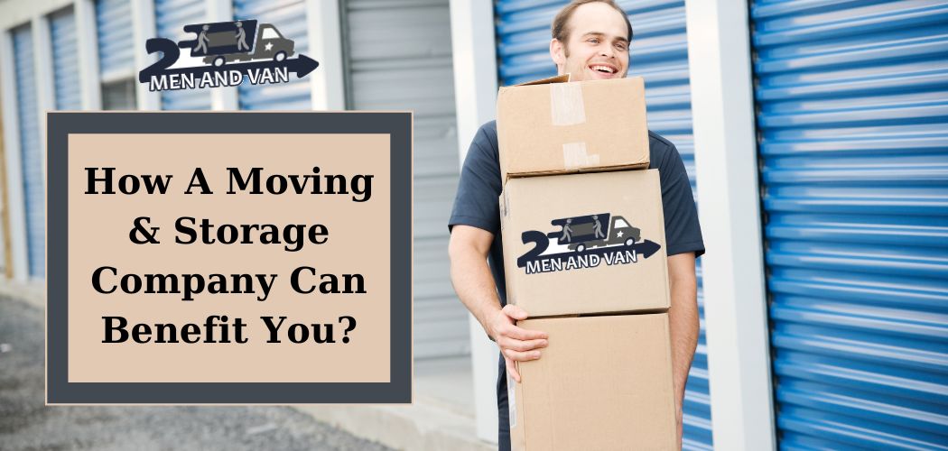 How A Moving Storage Company Can Benefit You 