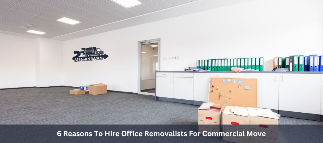 6 Reasons To Hire Office Removalists For Commercial Move
