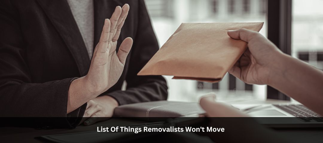 List Of Things Removalists Won't Move
