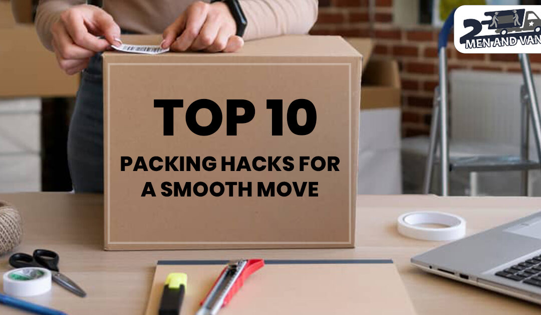 Top 10 Packing Hacks for a Smooth Move