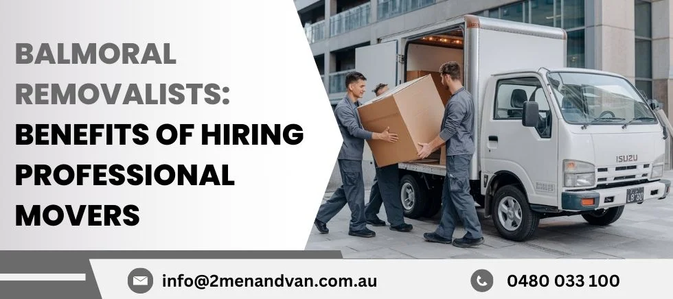 Balmoral Removalists: Benefits of Hiring Professional Movers