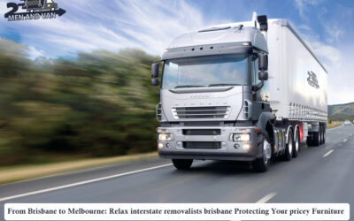 From Brisbane to Melbourne: Interstate Removalists Brisbane Protecting Your Pricey Furniture