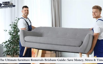 The Ultimate Furniture Removals Brisbane Guide: Save Money, Stress & Time